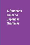 A Student's Guide to Japanese Grammar