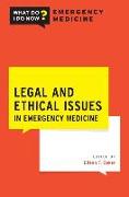 Legal and Ethical Issues in Emergency Medicine