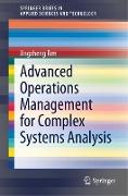 Advanced Operations Management for Complex Systems Analysis