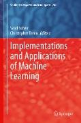 Implementations and Applications of Machine Learning