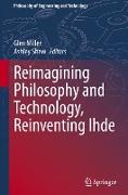 Reimagining Philosophy and Technology, Reinventing Ihde