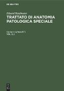 Eduard Kaufmann: Trattato di anatomia patologica speciale. Vol. 2, 2