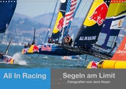 All In Racing - Segeln am Limit - Fotografien von Jens Hoyer (Wandkalender 2021 DIN A3 quer)