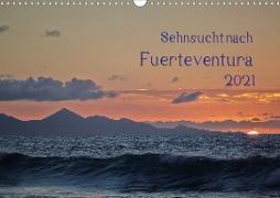 Sehnsucht nach Fuerteventura (Wandkalender 2021 DIN A3 quer)
