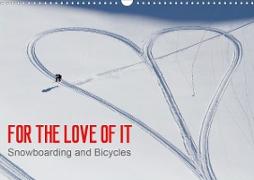 For the Love of It - Snowboarding and Bicycles / UK-Version (Wall Calendar 2021 DIN A3 Landscape)