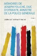 Mémoires De Joseph Fouché, Duc D'otrante, Ministre De La Police Générale