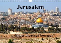 Jerusalem, Bilder die einen bewegen (Wandkalender 2021 DIN A4 quer)