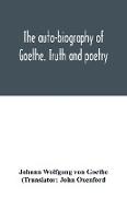The auto-biography of Goethe. Truth and poetry