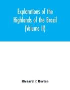 Explorations of the highlands of the Brazil, with a full account of the gold and diamond mines. Also, canoeing down 1500 miles of the great river São Francisco, from Sabará to the sea (Volume II)