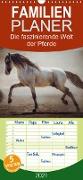 Die Faszinierende Welt der Pferde - Familienplaner hoch (Wandkalender 2021 , 21 cm x 45 cm, hoch)
