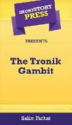 Short Story Press Presents The Tronik Gambit