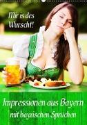 Impressionen aus Bayern mit bayrischen Sprüchen (Wandkalender 2021 DIN A2 hoch)