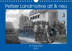 Peitzer Landmotive, alt & neu (Wandkalender 2021 DIN A4 quer)