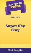 Short Story Press Presents Super Shy Guy