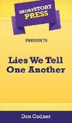 Short Story Press Presents Lies We Tell One Another