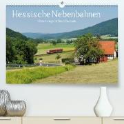 Hessische Nebenbahnen - Unterwegs in Nordhessen (Premium, hochwertiger DIN A2 Wandkalender 2021, Kunstdruck in Hochglanz)