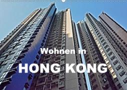 Wohnen in Hong Kong (Wandkalender 2021 DIN A2 quer)