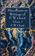 Miscellaneous Writings of F. W. Grant, Volume 1
