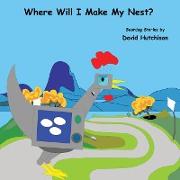 Where Will I Make My Nest?
