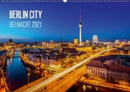 Berlin City bei Nacht (Wandkalender 2021 DIN A2 quer)