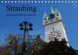 Straubing, liebenswerte Stadt im Gäuboden (Tischkalender 2021 DIN A5 quer)