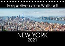 Perspektiven einer Weltstadt - New York (Tischkalender 2021 DIN A5 quer)