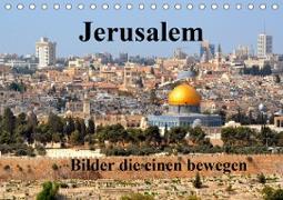 Jerusalem, Bilder die einen bewegen (Tischkalender 2021 DIN A5 quer)
