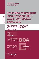 On the Move to Meaningful Internet Systems 2007: CoopIS, DOA, ODBASE, GADA, and IS