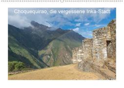 Choquequirao, die vergessene Inka-Stadt (Wandkalender 2021 DIN A2 quer)
