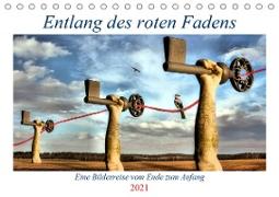 Entlang des roten Fadens (Tischkalender 2021 DIN A5 quer)