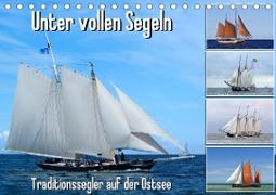 Unter vollen Segeln Traditionssegler auf der Ostsee (Tischkalender 2021 DIN A5 quer)