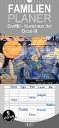 Graffiti - Kunst aus der Dose III - Familienplaner hoch (Wandkalender 2021 , 21 cm x 45 cm, hoch)