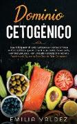 Dominio Cetogénico: ¡Siga el Régimen de Dieta Cetogénica Avanzada / Baja en Carbohidratos que Muchos Atletas de Alto Desempeño, Hombres y