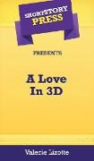 Short Story Press Presents A Love In 3D