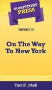 Short Story Press Presents On The Way To New York