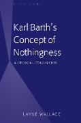 Karl Barth¿s Concept of Nothingness