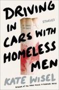 Driving in Cars with Homeless Men: Stories