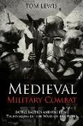 Medieval Military Combat: Battle Tactics and Fighting Techniques of the Wars of the Roses
