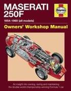 Haynes Maserati 250F Owners' Workshop Manual: 1954-1960 (All Marks): An Insight Into the Design, Engineering, Maintenance and Operation of Maserati's