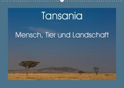 Tansania - Mensch, Tier und Landschaft (Wandkalender 2021 DIN A2 quer)