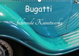 Bugatti - fahrende Kunstwerke (Wandkalender 2021 DIN A3 quer)