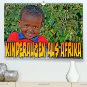 Kinderaugen aus Afrika (Premium, hochwertiger DIN A2 Wandkalender 2021, Kunstdruck in Hochglanz)