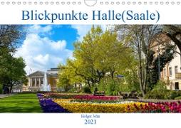 Blickpunkte Halle (Saale) (Wandkalender 2021 DIN A4 quer)
