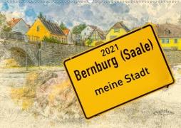 Bernburg meine Stadt (Wandkalender 2021 DIN A2 quer)