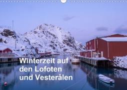 Winterzeit auf den Lofoten und Vesterålen (Wandkalender 2021 DIN A3 quer)