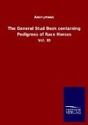The General Stud Book containing Pedigrees of Race Horses