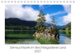 Sehnsuchtsorte im Berchtesgadener Land (Tischkalender 2021 DIN A5 quer)
