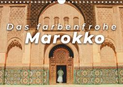 Das farbenfrohe Marokko (Wandkalender 2021 DIN A4 quer)