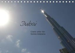 Dubai. Glanz unter der Sonne Arabiens (Tischkalender 2021 DIN A5 quer)