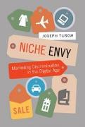 Niche Envy - Marketing Discrimination in the Digital Age
